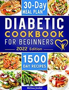 Diabetic Cookbook for Beginners: 1500-Day Easy & Delicious Recipes