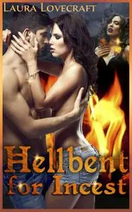 «Hellbent For Incest» by Laura Lovecraft