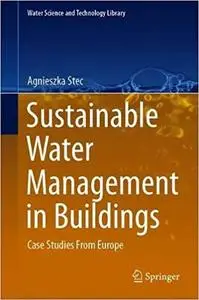 Sustainable Water Management in Buildings: Case Studies From Europe