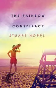 «The Rainbow Conspiracy» by Stuart Hopps