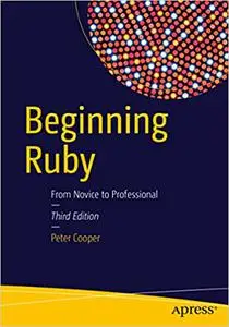 Beginning Ruby: From Novice to Professional (Repost)