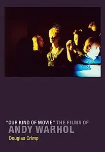 "Our Kind of Movie": The Films of Andy Warhol (repost)