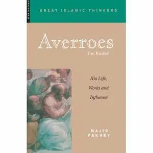 Averroes: His Life, Work and Influence