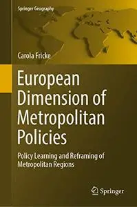 European Dimension of Metropolitan Policies: Policy Learning and Reframing of Metropolitan Regions (Repost)