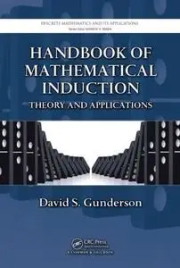 Handbook of Mathematical Induction: Theory and Applications