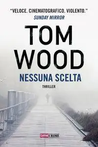 Tom Wood - Nessuna scelta