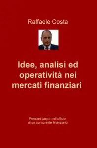 Idee, analisi ed operatività nei mercati finanziari