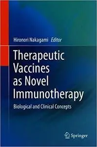 Therapeutic Vaccines as Novel Immunotherapy: Biological and Clinical Concepts