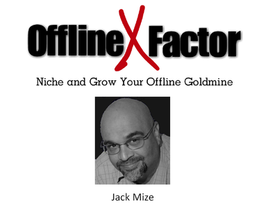 Jack Mize - Offline X Factor - Online Profits From The Offline World