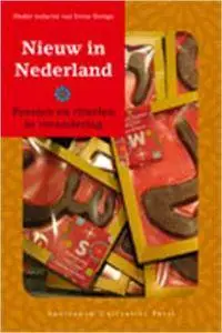 Nieuw in Nederland: Feesten En Rituelen in Verandering (Dutch Edition)