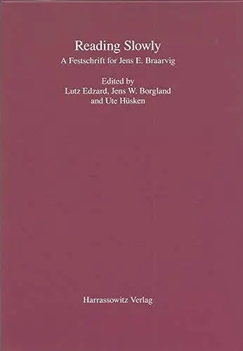 Reading Slowly: A Festschrift for Jens E. Braarvig