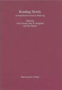 Reading Slowly: A Festschrift for Jens E. Braarvig