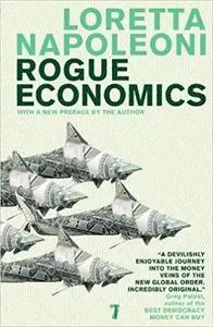 Rogue Economics: Capitalism's New Reality (Repost)