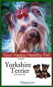 Yorkshire Terrier: Your Happy Healthy Pet