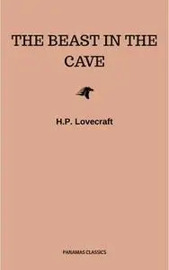 «The Beast in the Cave» by H.P. Lovecraft