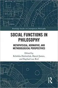 Social Functions in Philosophy: Metaphysical, Normative, and Methodological Perspectives