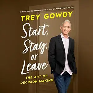 Start, Stay, or Leave: The Art of Decision Making [Audiobook]