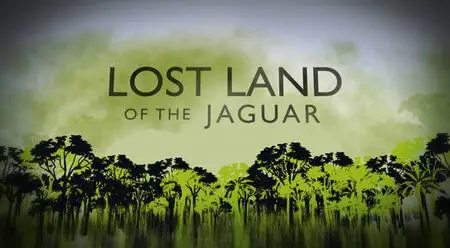 Lost Land of the Jaguar (2008)