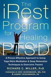 The iRest Program for Healing PTSD: A Proven-Effective Approach to Using Yoga Nidra Meditation and Deep Relaxation Techniques..