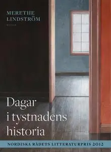 «Dagar i tystnadens historia» by Merethe Lindstrøm