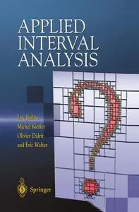 Applied Interval Analysis: With Examples in Parameter and State Estimation, Robust Control and Robotics