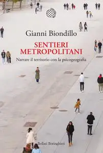 Gianni Biondillo - Sentieri metropolitani