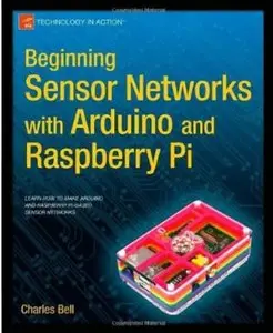 Beginning Sensor Networks with Arduino and Raspberry Pi