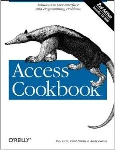 Access Cookbook: Solutions to Common User Interface & Programming Problems