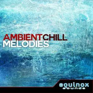 Equinox Sounds Ambient Chill Melodies WAV MiDi