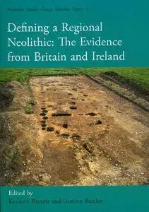 Defining a Regional Neolithic: Evidence From Britain and Ireland