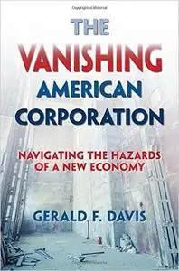 The Vanishing American Corporation: Navigating the Hazards of a New Economy (Repost)