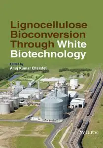 Lignocellulose Bioconversion Through White Biotechnology