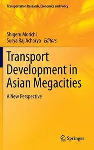 Transport Development in Asian Megacities: A New Perspective