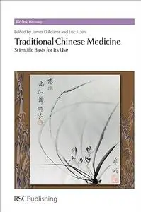 Traditional Chinese Medicine: Scientific Basis for Its Use (Drug Discovery, Volume 31)