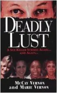 Deadly Lust. A Serial Killer Strikes