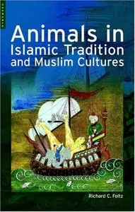 Animals in Islamic Traditions and Muslim Cultures