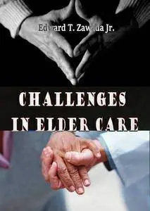 "Challenges in Elder Care" ed. by Edward T. Zawada Jr.