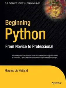 Beginning Python: From Novice to Professional by Magnus Lie Hetland [Repost]