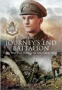 The Journey’s End Battalion: The 9th East Surrey in the Great War (Repost)