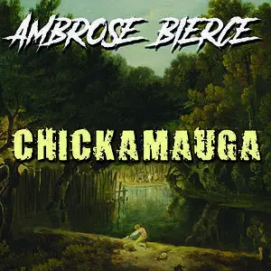 «Chickamauga» by Ambrose Bierce