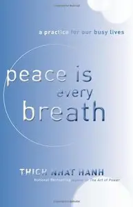 Peace Is Every Breath: A Practice for Our Busy Lives (Repost)