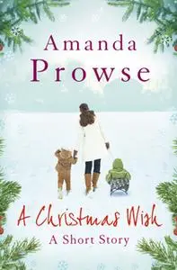 «A Christmas Wish» by Amanda Prowse