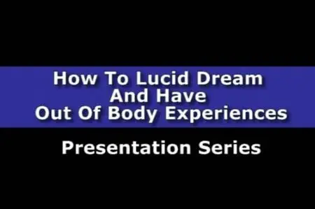 How To Lucid Dream And Have Out Of Body Experiences