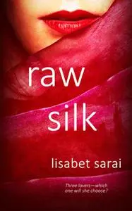 «Raw Silk» by Lisabet Sarai