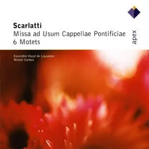 Michel Corboz, Ensemble Vocal de Lausanne - Alessandro Scarlatti: Missa ad Usum Cappellae Pontificiae, 6 Motets (2006)