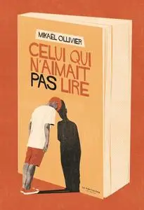 Mikaël Ollivier, "Celui qui n'aimait pas lire"