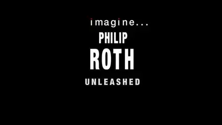 BBC - Imagine: Philip Roth Unleashed (2014)