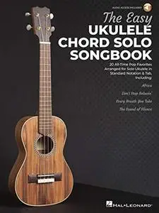 The Easy Ukulele Chord Solo Songbook: 20 All-Time Pop Favorites Arranged for Solo Ukulele