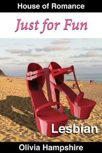 «Just for Fun» by Olivia Hampshire