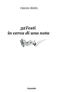 32 Testi in cerca di una nota